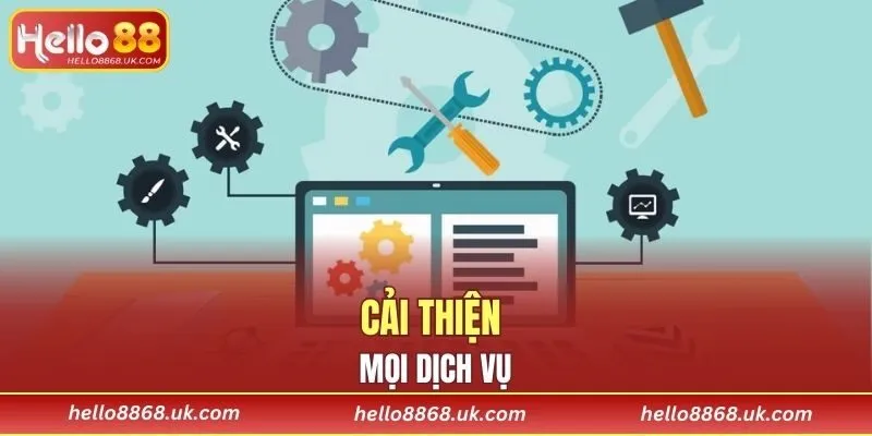 Cải thiện mọi dịch vụ