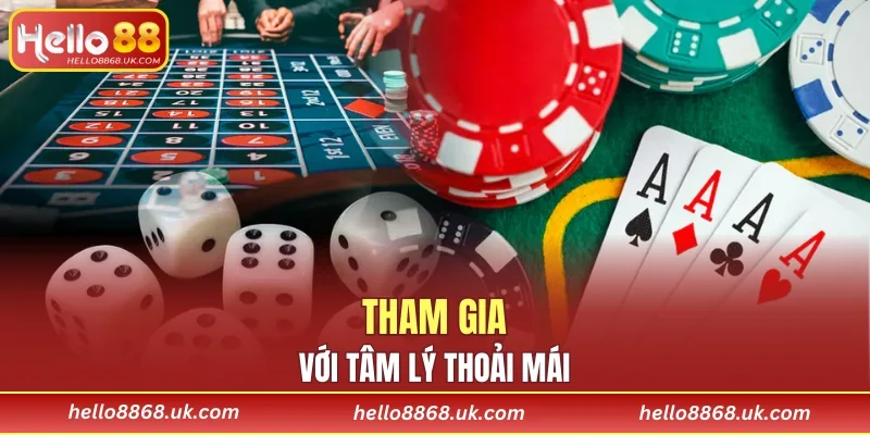 Tham gia với tâm lý thoải mái
